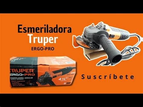 Pulidora O Esmeriladora Truper Ergo Pro YouTube