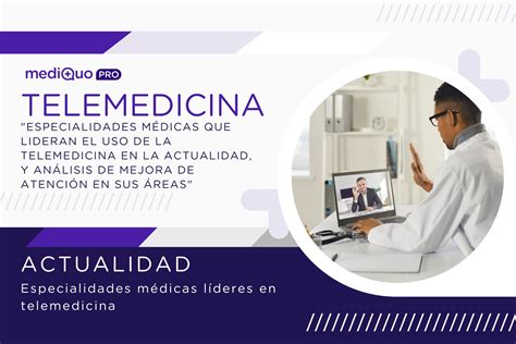 Las especialidades médicas líderes en el uso de la telemedicina hoy en