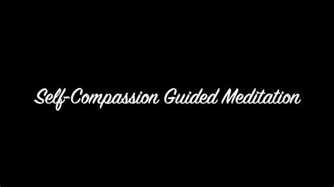 Self Compassion Guided Meditation Youtube