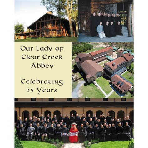 Clear Creek Abbey Celebrating 25 Years Our Lady Of Clear Creek Abbey