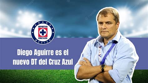 Cruz Azul Elige A Diego Aguirre Como Nuevo Director Técnico