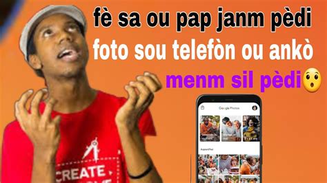 Men Sa Pou F Pou Pajanm P Di Foto Sou Telef N Ou Menm Apr Ans Wap