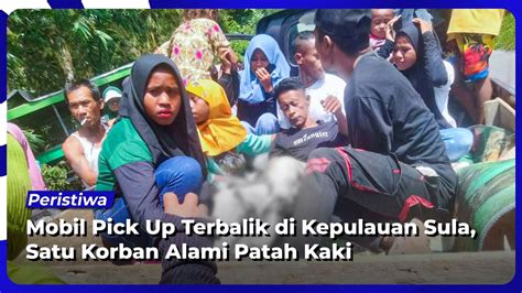 Mobil Pick Up Terbalik Di Kepulauan Sula Satu Korban Alami Patah Kaki