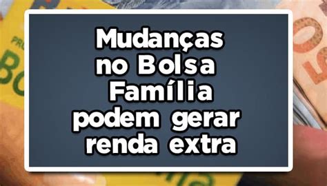 Mudan As No Bolsa Fam Lia Podem Gerar Renda Extra Veja Mais