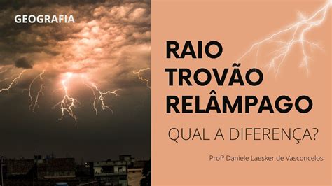 Qual A Diferen A Entre Raio Relampago E Trov O Revoeduca