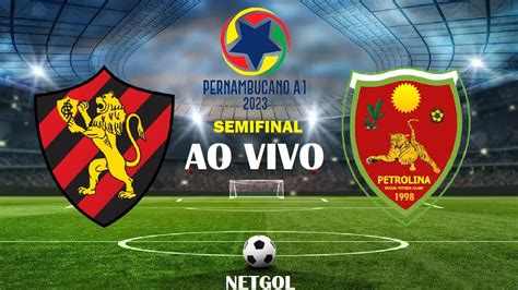 Sport X Petrolina Ao Vivo Campeonato Pernambucano Semifinal