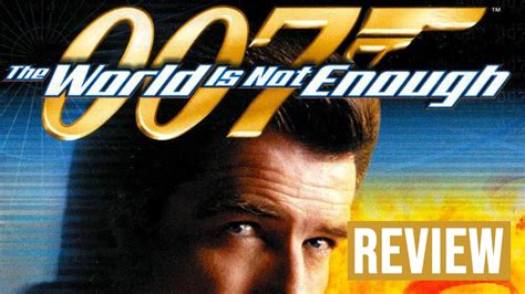 007 The World Is Not Enough[review] Youtube