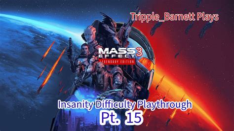 Mass Effect 3 Tle Insanity Difficulty Playthrough Pt 15 Priority