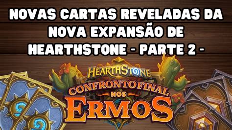 NOVAS CARTAS DA NOVA EXPANSÃO DE HEARTHSTONE PARTE 2 CONFRONTO