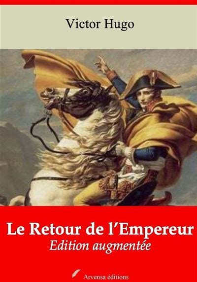 Le Retour de l Empereur suivi d annexes Nouvelle édition 2019 ebook