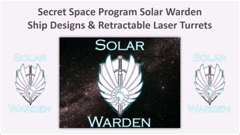 Secret Space Program Solar Warden Ship Designs And Retractable Laser