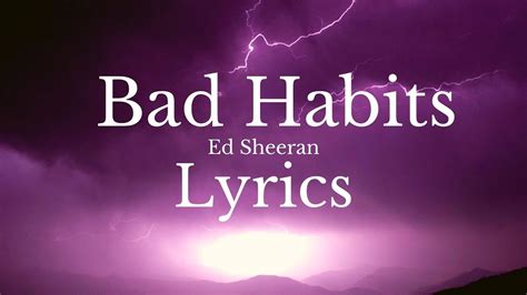 Ed Sheeran Bad Habits Lyrics Youtube