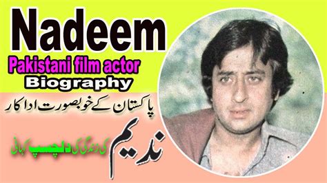pakistani filmactor nadeem baig biographylife story  youtube
