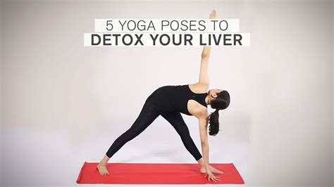 5 Yoga Poses To Detox Your Liver Youtube