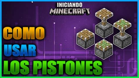 Como Usar Los Pistones Normales Y Pegajosos Para Principiantes Iniciando Minecraft Ep 90 Youtube