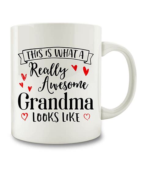 Take A Look At This White What A Really Awesome Grandma Looks Like Ceramic Mug Today Mugs