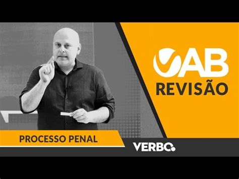 Aul O Revis O Oab Fase Aula Processo Penal Youtube