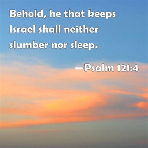 Psalm 1214 Behold He That Keeps Israel Shall Neither Slumber Nor Sleep