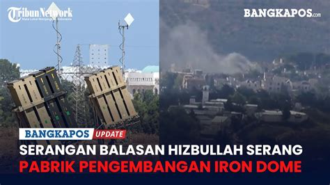 Serangan Balasan Hizbullah Serang Pabrik Pengembangan Iron Dome Israel