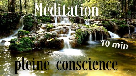 MÉDITATION PLEINE CONSCIENCE 10 minutes 19 YouTube