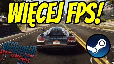 Jak Mie Wi Cej Fps W Nfs Rivals Na Steam Poradnik Youtube