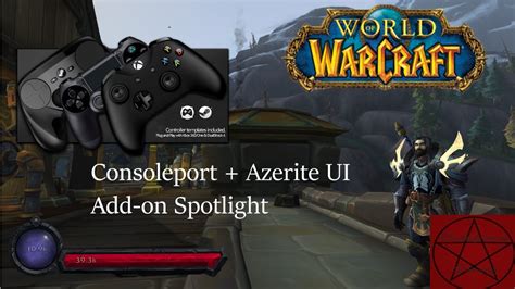 Wow With A Controller Azerite Ui Consoleport Addon Spotlight Youtube