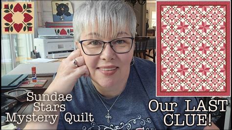 OUR LAST CLUE For Sundae Stars A Paper Pieced Mystery Quilt By