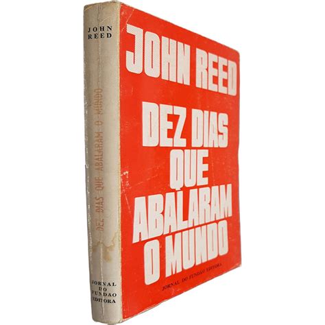 Dez Dias Que Abalaram O Mundo John Reed