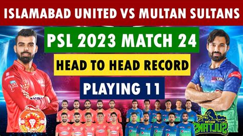 Islamabad United Vs Multan Sultans Psl 2023 Match Details Playing 11