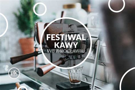 Festiwal Kawy we Wrocławiu 2024 PIK wroclaw pl