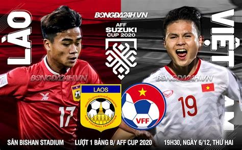 Nhận định Việt Nam vs Lào vòng bảng AFF Cup 2020