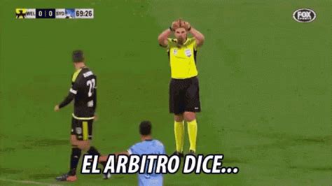 El Arbitro Dice Arbitro Dice Señas Discover Share GIFs