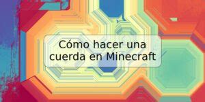 Cómo hacer una cuerda en Minecraft TRSPOS