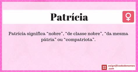 O Significado Do Nome Patrícia - significado de Patrícia | Curiosidades e Origem do Nome