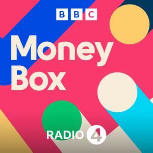 Money Box (podcast) - BBC Radio 4 | Listen Notes