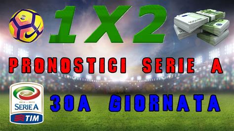 PRONOSTICI 30a GIORNATA SERIE A YouTube