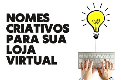 Nomes para loja virtual 100 Ideias criativas para seu negócio