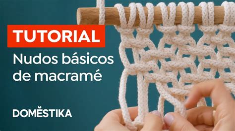 TUTORIAL Macramé Nudos Básicos Paso a Paso Belén Senra Domestika