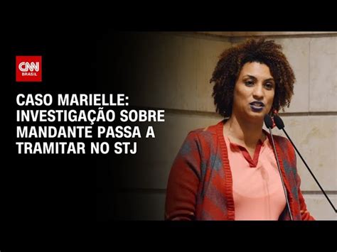 Caso Marielle investigação sobre mandante passa a tramitar no STJ