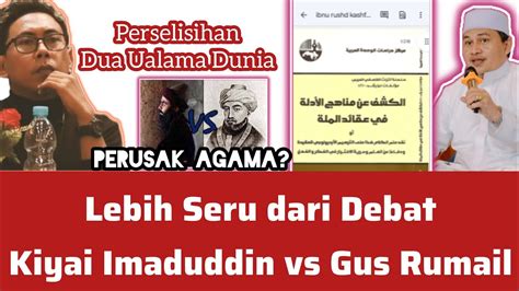 Lebih Tajam Dari Kiyai Imaduddin Vs Gus Rumailibnu Rusyd Imam Gazali