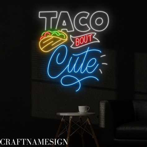 Taco Bout Cute Neon Sign Mexican Fiesta Tacos Led Sign Custom Neon