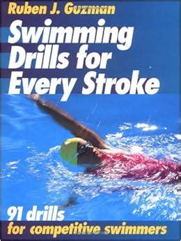 Swimming Drills for Every Stroke: Ruben Guzman: 9780880117692: Amazon ...