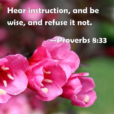 Proverbs Hear Instruction And Be Wise And Refuse It Not