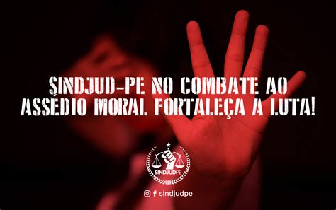 SINDJUD PE no Combate o Assédio Moral SINDJUD PE