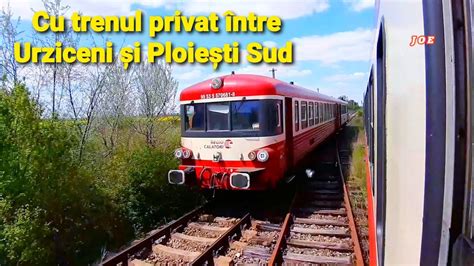 Cu Trenul Privat Intre Urziceni Si Ploiesti Sud Youtube