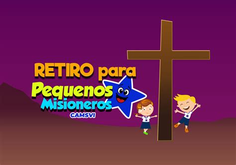 Retiro Para Pequeños Misioneros Camsvi Camsvi