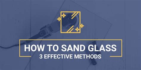 How To Sand Glass 3 Effective Methods Artofit