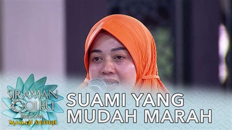 Cara Menghadapi Suami Yang Mudah Marah Siraman Qolbu Mamah Dedeh