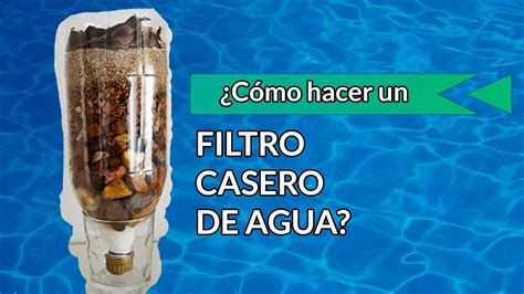 C Mo Elaborar Filtro De Agua Casero Youtube