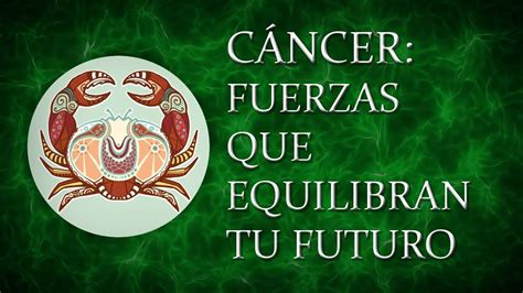 CÁNCER FUERZAS QUE EQUILIBRAN TU FUTURO Taróscopo semanal 2da semana